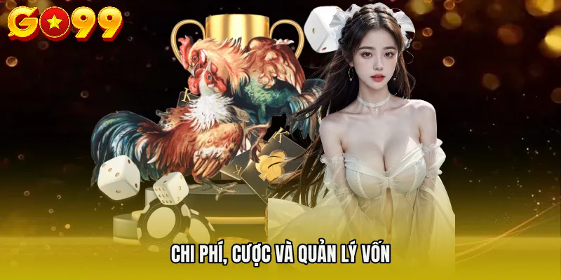 Chi phí, cược và quản lý vốn