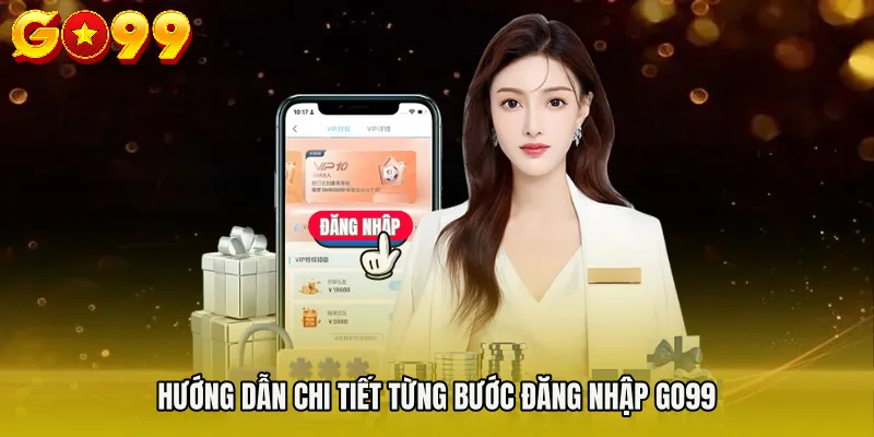Hướng dẫn chi tiết từng bước đăng nhập Go99 